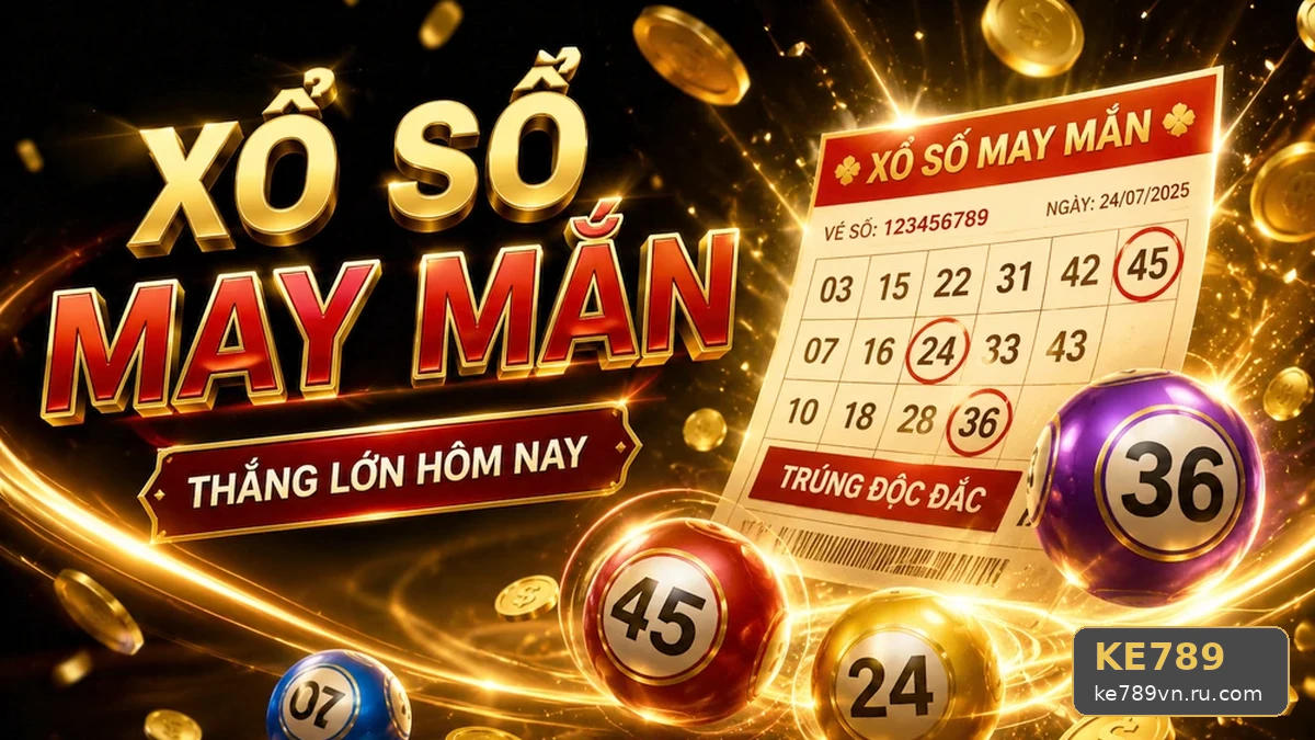Cách Kiểm Tra Kết Quả Xổ Số KE789 Theo Từng Kỳ Quay